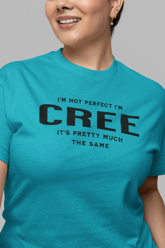 I'm Not Perfect I'm Cree Tee, gift shirt, Native American Shirt, Funny Native Sarcastic Tee, Gift for Her, Gift for Him, Funny T Shirt Tee, Native American Shirt, Funny Native Sarcastic Tee, Funny T Shirt - Rezilliant Apparel