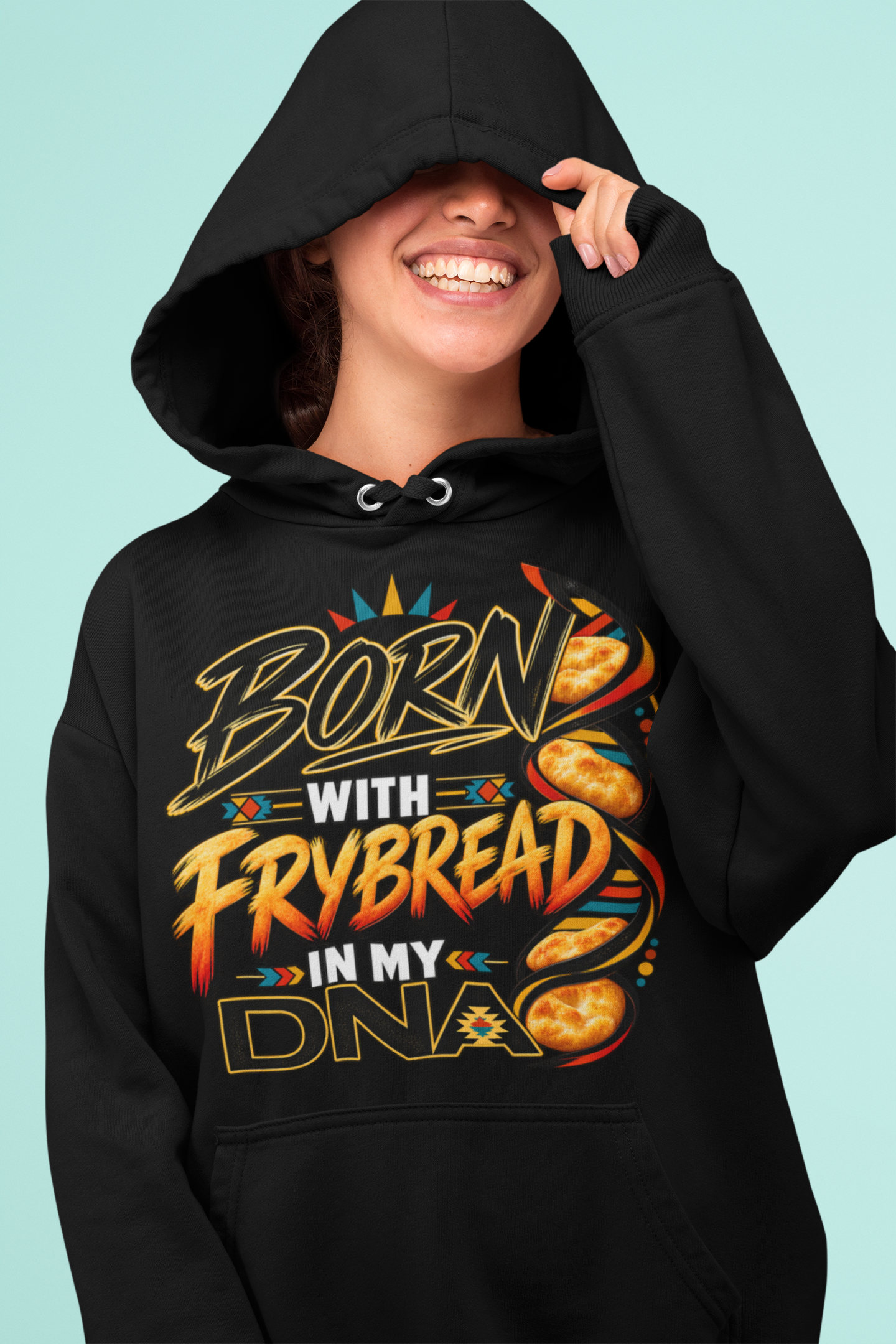 Born With Frybread in My DNA Native American Hoodie