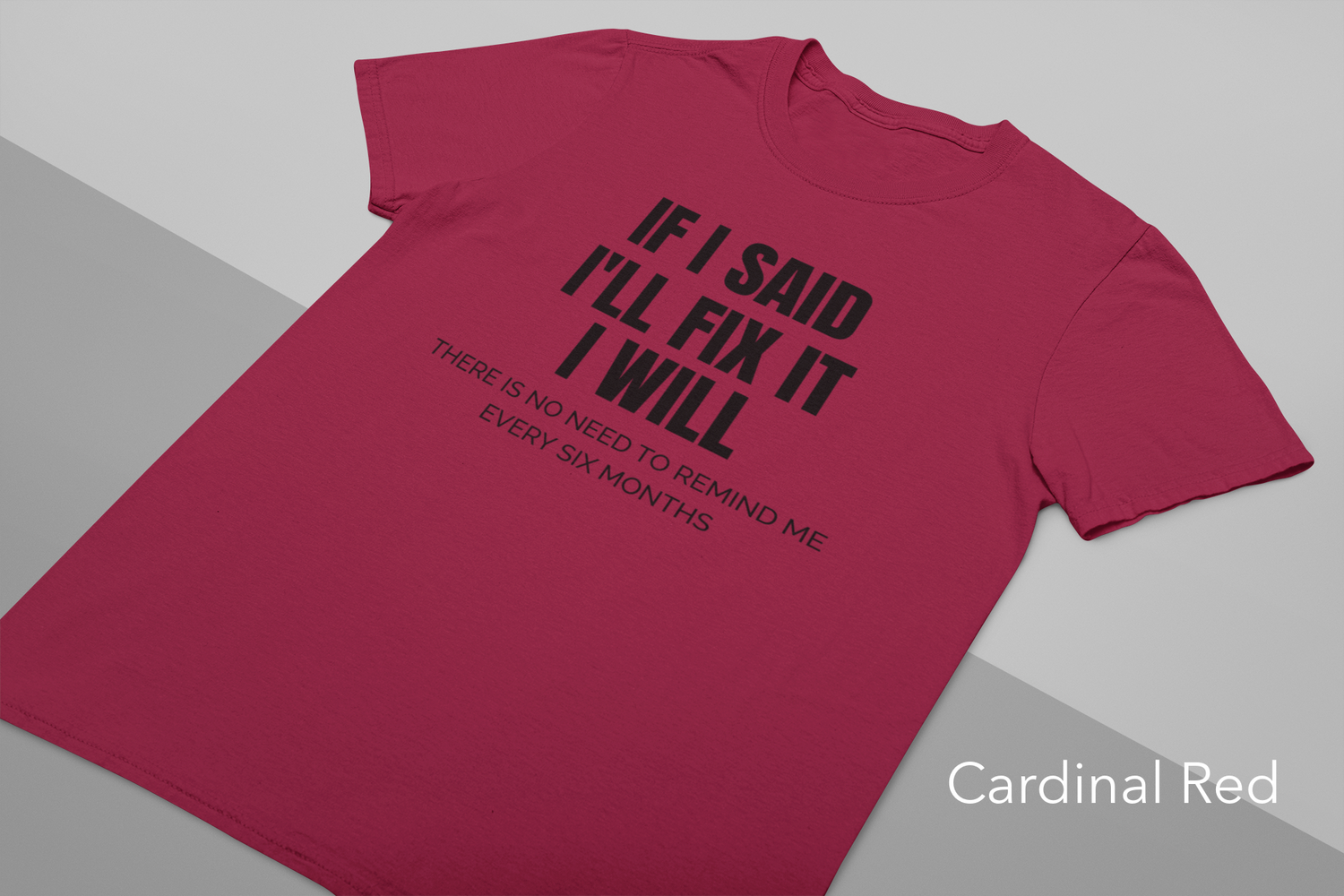 If I Said I'll Fix It I Will Shirt, Funny Sarcastic T, Gift Shirt, Funny T Shirt, Adulting Humor, Funny Adult Shirt, Sarcastic Gift Shirt - Rezilliant Apparel