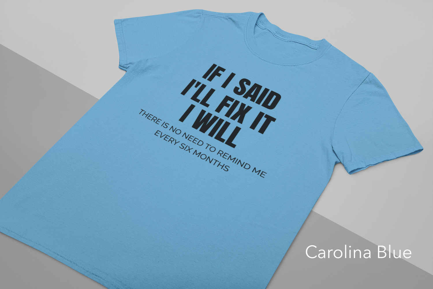 If I Said I'll Fix It I Will Shirt, Funny Sarcastic T, Gift Shirt, Funny T Shirt, Adulting Humor, Funny Adult Shirt, Sarcastic Gift Shirt - Rezilliant Apparel