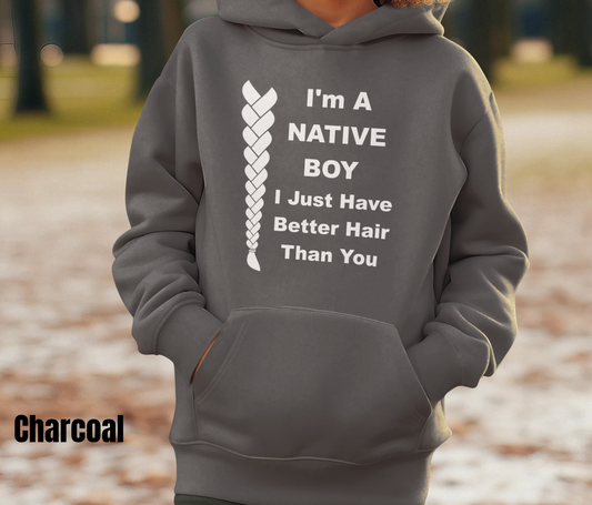 I'm A Native Boy I Just Have Better Hair Than You Native American Youth Hoodie Native American Gift for Native Boy Long Hair Don't Care - Rezilliant Apparel