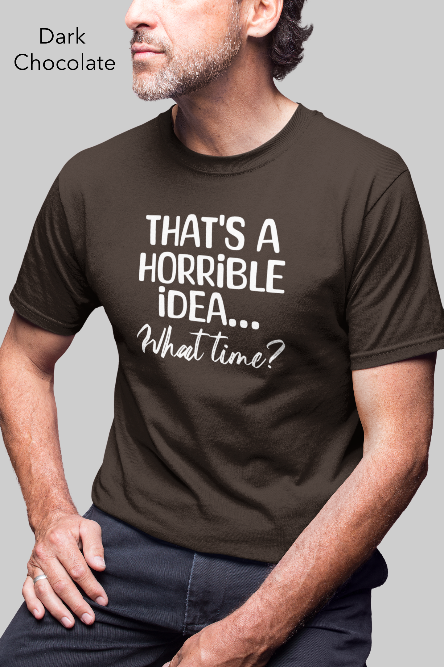 That's a  Horrible Idea What Time Tee, Funny T Shirt, Gift Shirt, Funny T Shirt, Adulting Humor, Funny Adult Shirt, Sarcastic Gift Shirt - Rezilliant Apparel