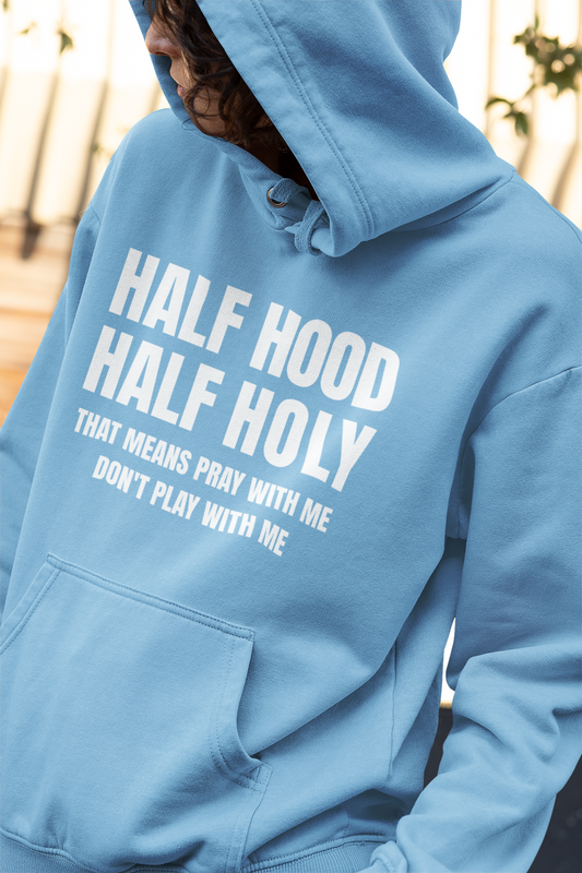 Half Hood Half Holy Hood Unisex Funny Christian Hoodie - Rezilliant Apparel