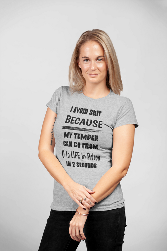 I Avoid Shit Because My Temper Shirt, Funny Sarcastic T, Gift for Her, Gift for Him, Funny T Shirt Holiday Gift, Sarcastic TShirt, 0 to Life, funny shirt, sarcastic t shirt, sarcastic shirt 