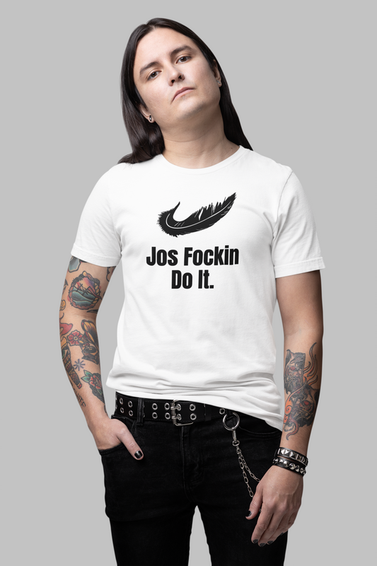 Jos Fockin Do It (multiple color options) - Rezilliant Apparel