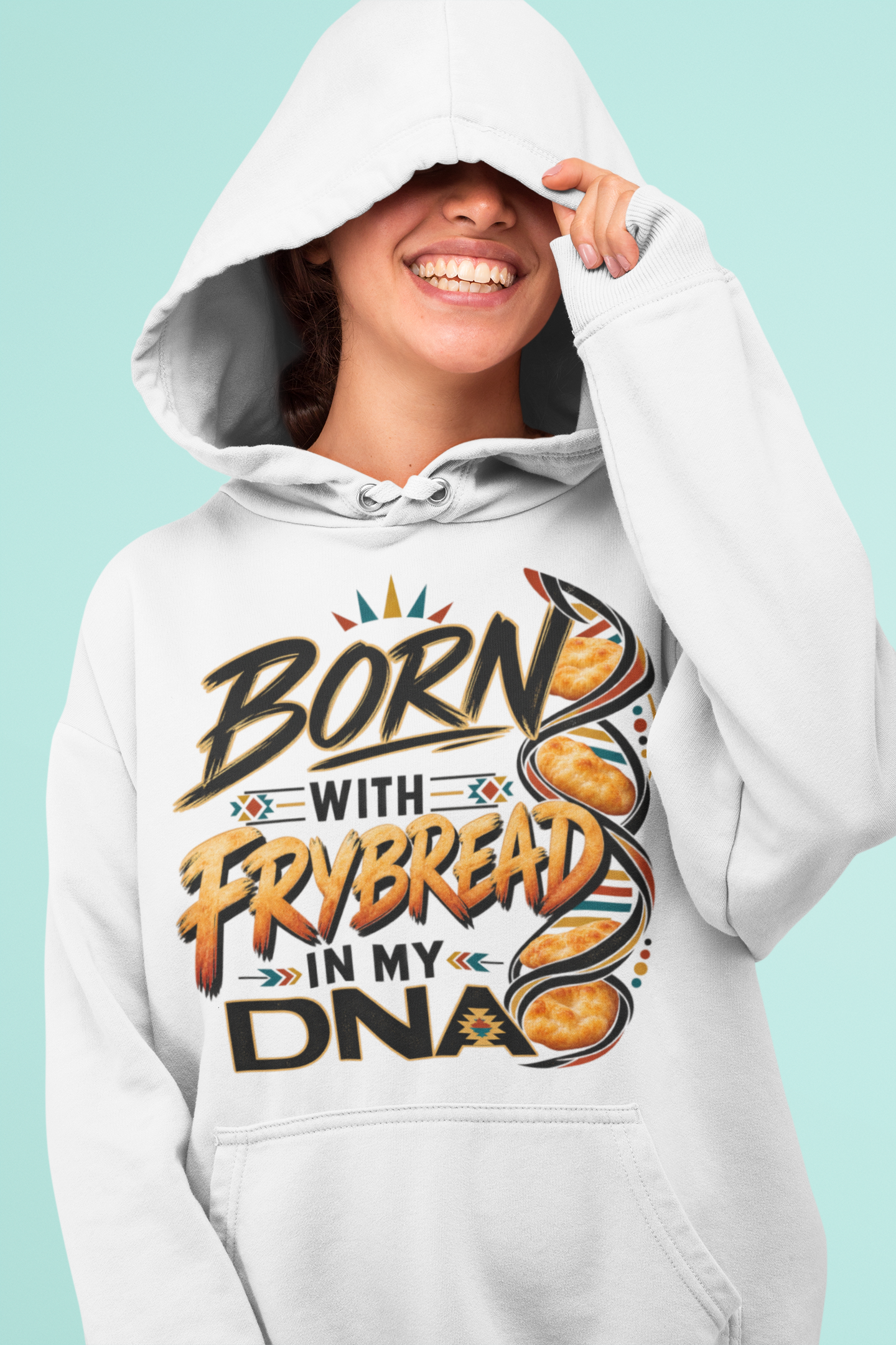 Born With Frybread in My DNA Native American Hoodie