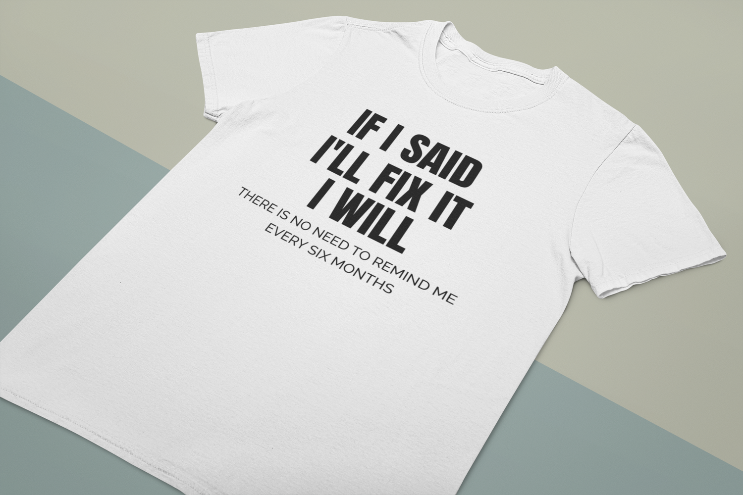 If I Said I'll Fix It I Will Shirt, Funny Sarcastic T, Gift Shirt, Funny T Shirt, Adulting Humor, Funny Adult Shirt, Sarcastic Gift Shirt - Rezilliant Apparel