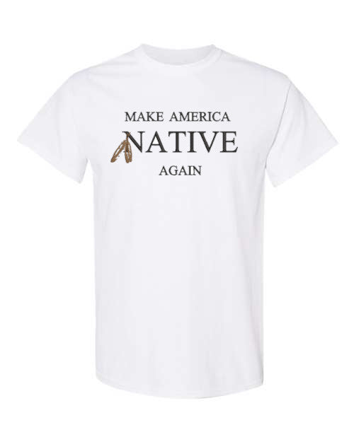 Make America Native Again Embroidered Shirt – Color Options - Rezilliant Apparel
